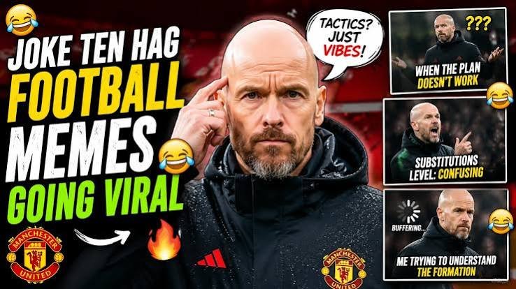 Joke Ten Hag: Why Erik ten Hag Became a Football Meme